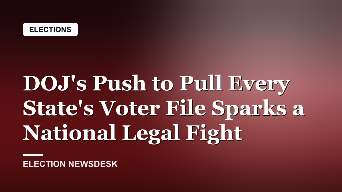 DOJ's Push to Pull Every State's Voter File Sparks a National Legal Fight
